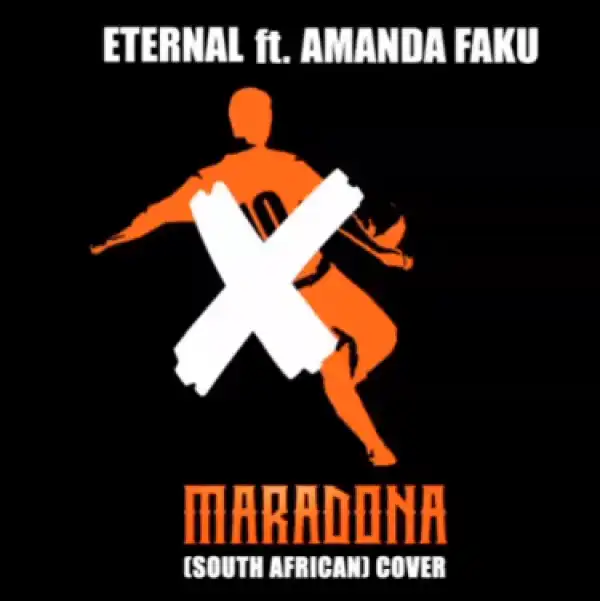 Eternal - Maradona (Xhosa Version) Ft. Amanda Faku